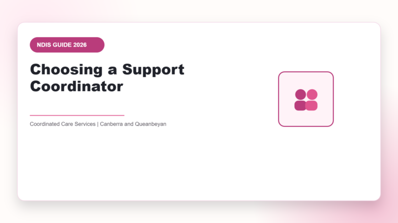 Choosing a Support Coordinator - NDIS guide by Coordinated Care Services