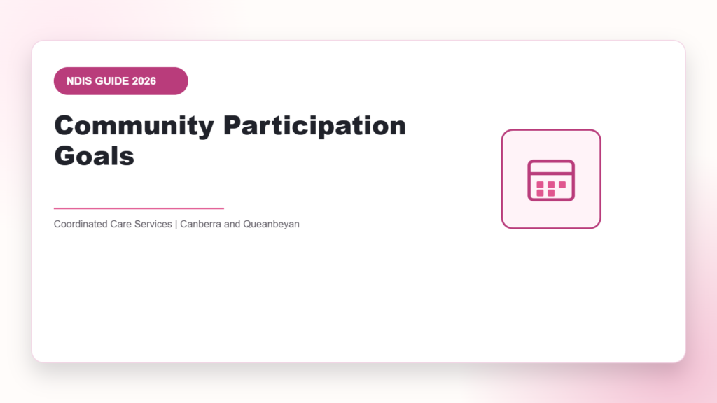 Community Participation Goals - NDIS guide by Coordinated Care Services