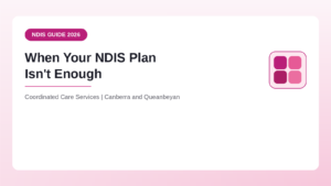 What to do if your NDIS plan is not enough - Coordinated Care Services