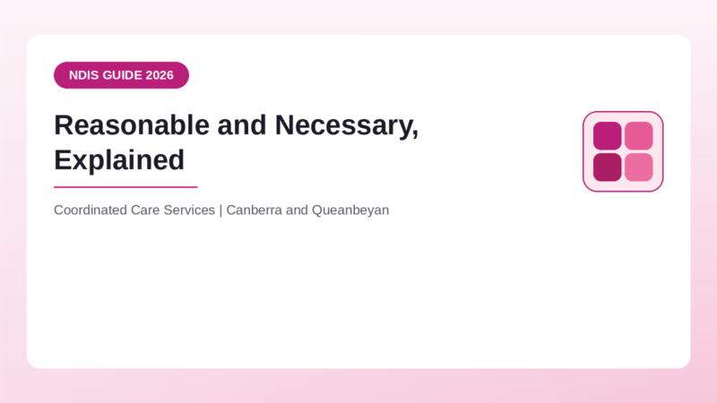 NDIS reasonable and necessary criteria explained - Coordinated Care Services