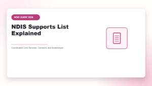 NDIS Supports List Explained - NDIS guide by Coordinated Care Services