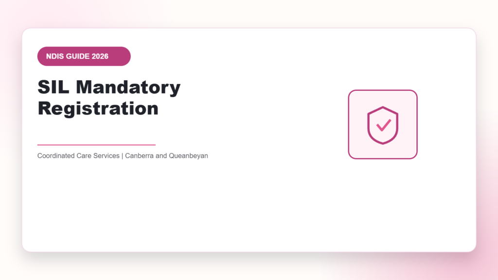 SIL Mandatory Registration - NDIS guide by Coordinated Care Services