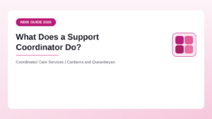 What a support coordinator does - NDIS guide by Coordinated Care Services